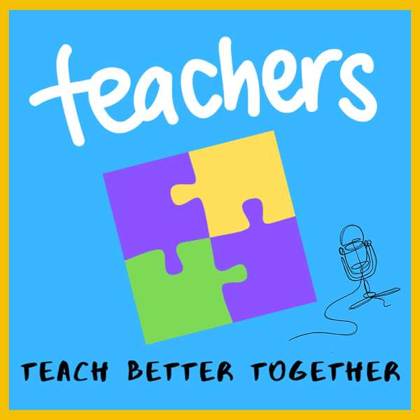 Teach Better Together Podcast Artwork Image