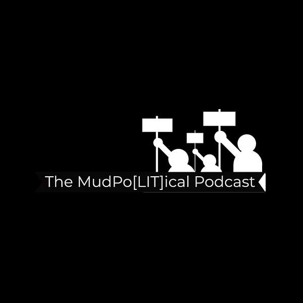 The MudPo[LIT]ical Podcast Podcast Artwork Image