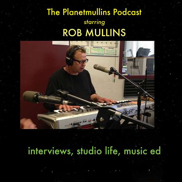 PLANETMULLINS PODCAST-hosted by Rob Mullins Podcast Artwork Image