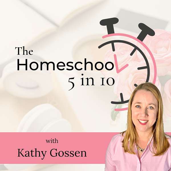 The Homeschool 5 in 10 Podcast Artwork Image