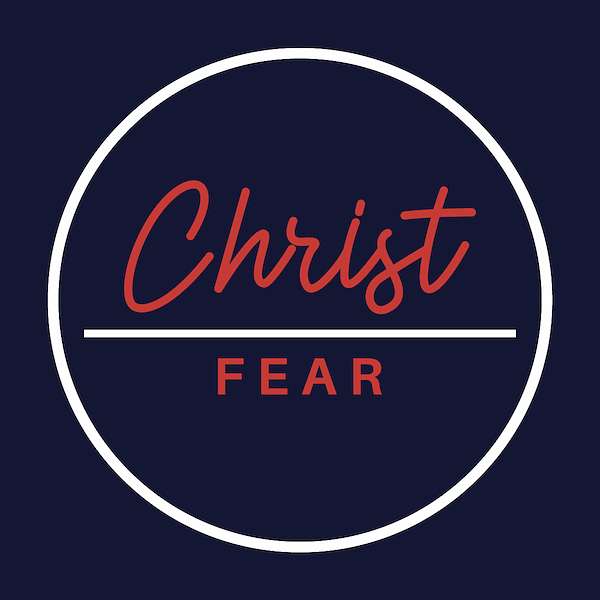Christ Over Fear Podcast Artwork Image