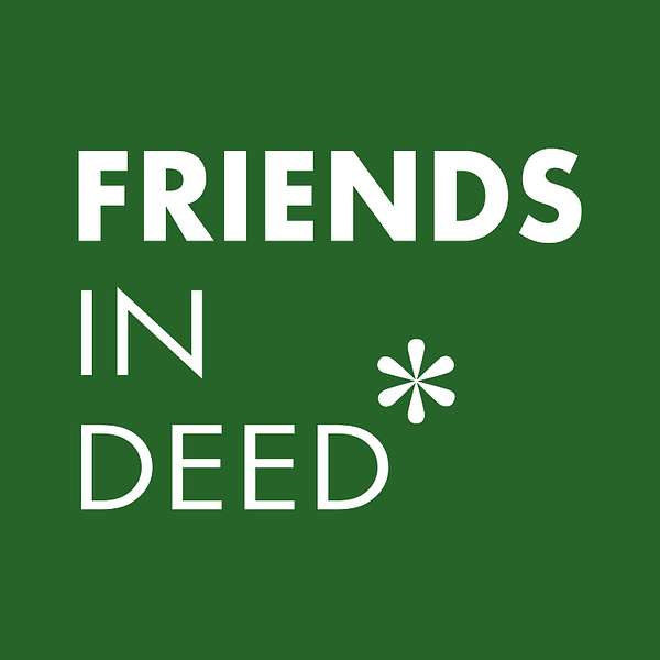Friends In Deed Podcast Podcast Artwork Image