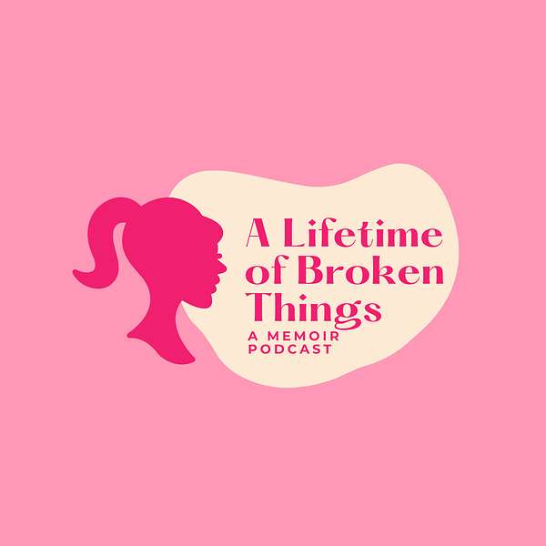 A Lifetime of Broken Things Podcast Artwork Image