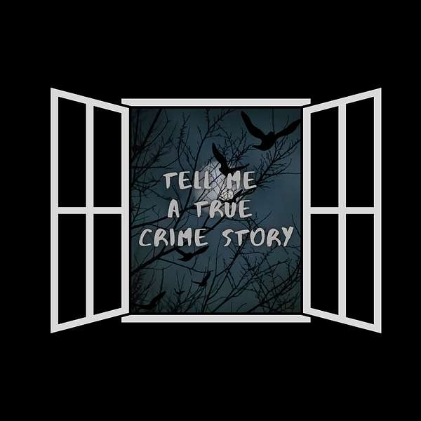 Tell Me a True Crime Story Podcast Artwork Image