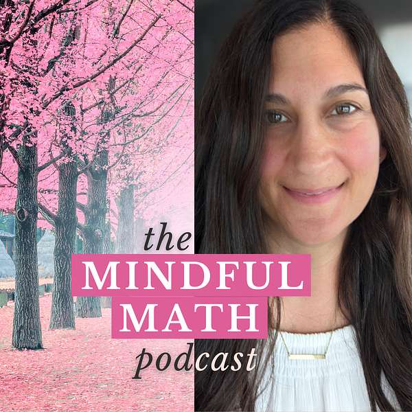 The Mindful Math Podcast Podcast Artwork Image