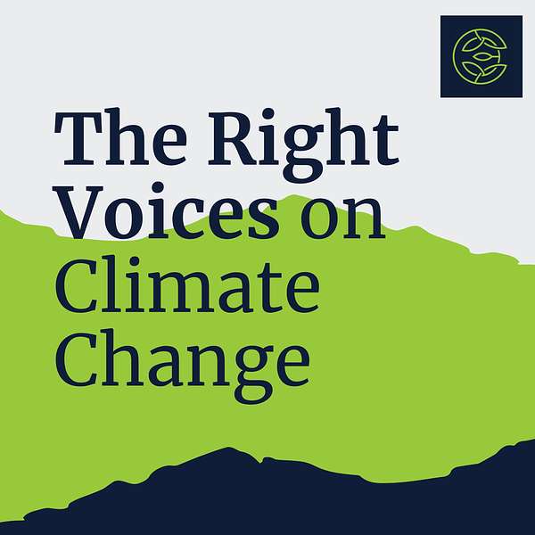 The Right Voices on Climate Change Podcast Artwork Image
