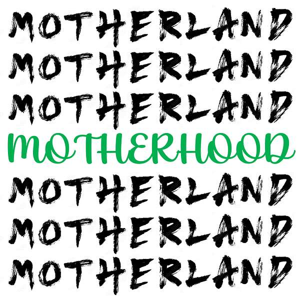 Motherhood in the Motherland Podcast Artwork Image