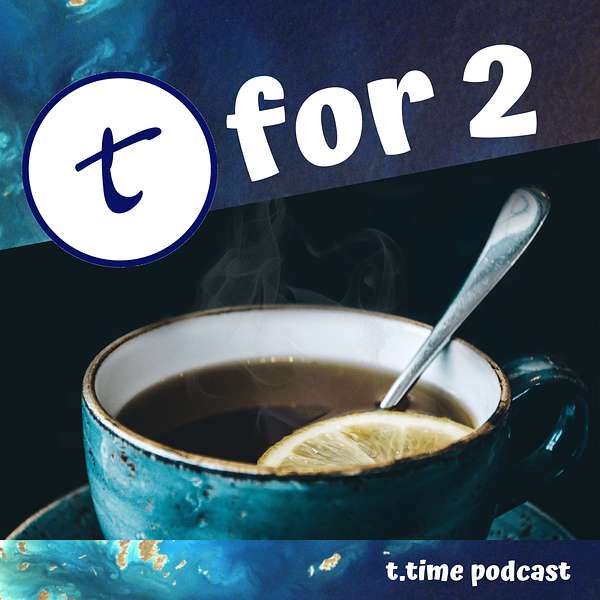 T for 2 - Der t.time Podcast Podcast Artwork Image