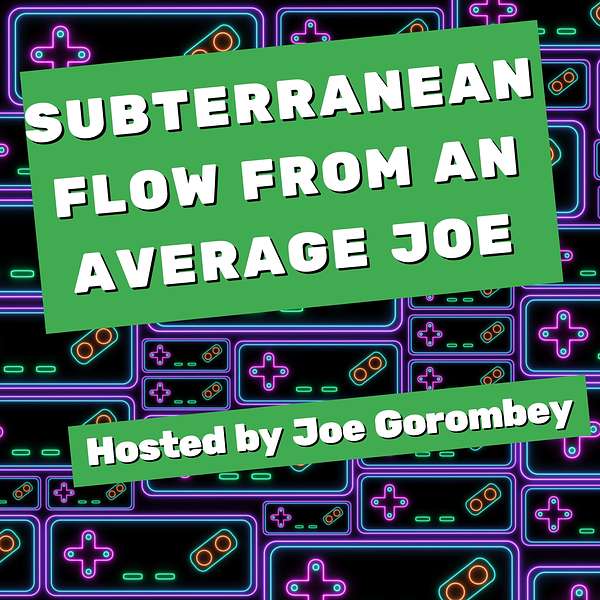 Subterranean Flow From an Average Joe  Podcast Artwork Image
