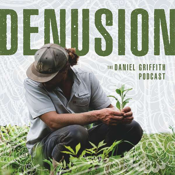 Denusion, the Daniel Griffith Podcast Podcast Artwork Image