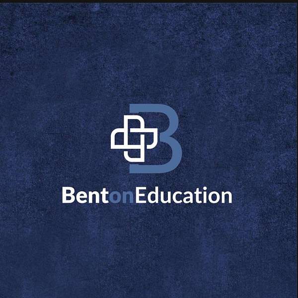 Bent on Education Podcast Artwork Image