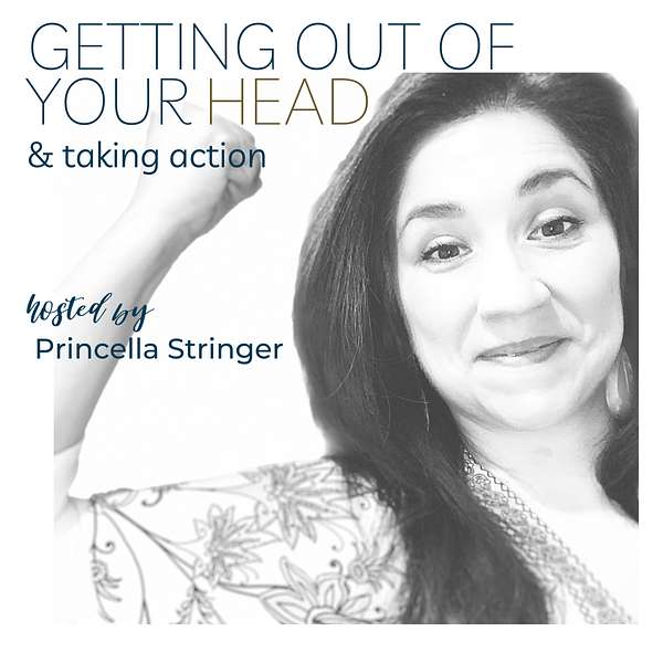 Getting Out Of Your Head And Taking Action Podcast Artwork Image