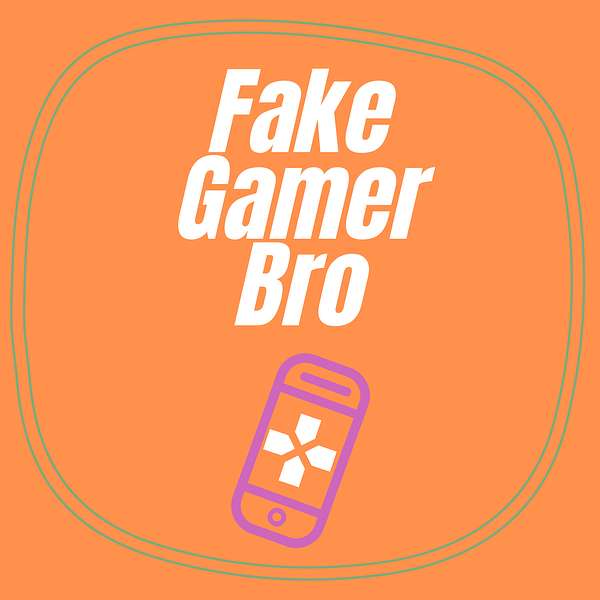 Fake Gamer Bro Podcast Artwork Image