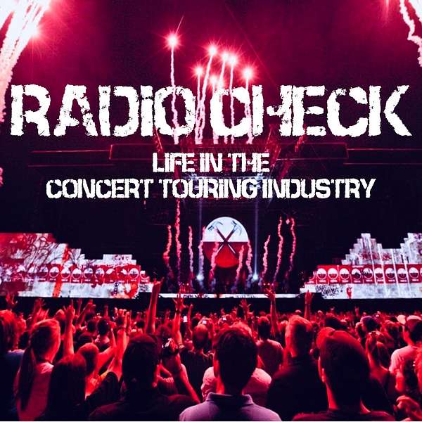 Radio Check - Life In The Concert Touring Industry Podcast Artwork Image