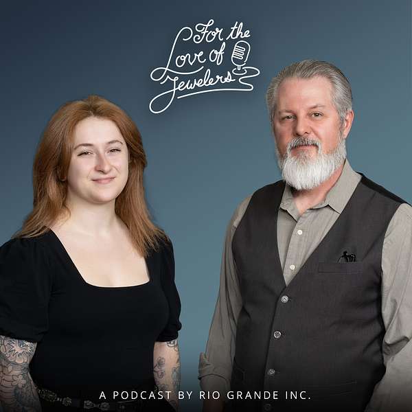 For the Love of Jewelers: A Jewelry Journey Podcast Presented by Rio Grande Podcast Artwork Image