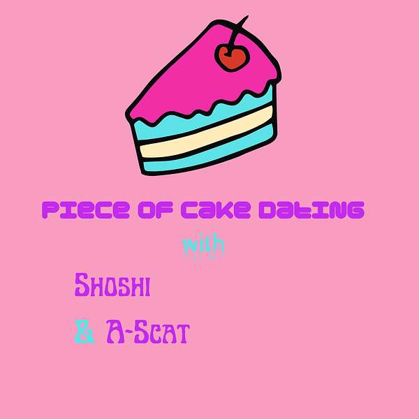 Piece of Cake Dating Podcast Artwork Image