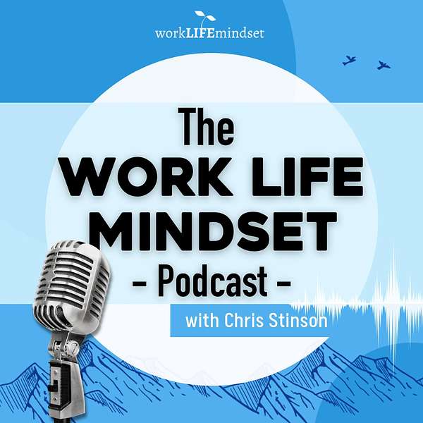 Work Life Mindset Podcast Artwork Image