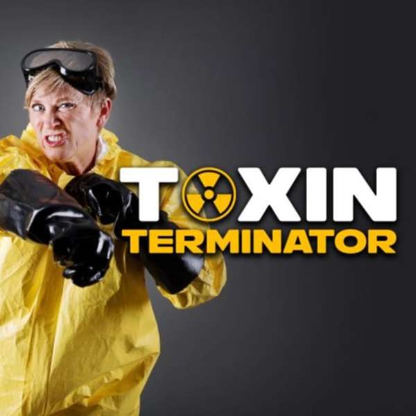 The Toxin Terminator Podcast Artwork Image