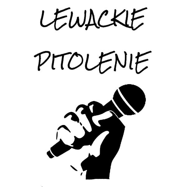 Lewackie Pitolenie Podcast Artwork Image