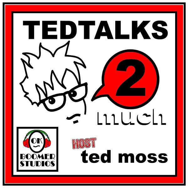 TED TALKS 2 much Podcast Artwork Image