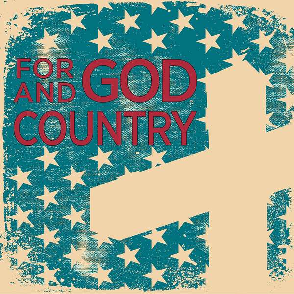 For God and Country Podcast Artwork Image
