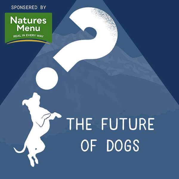 The Future Of Dogs  Podcast Artwork Image