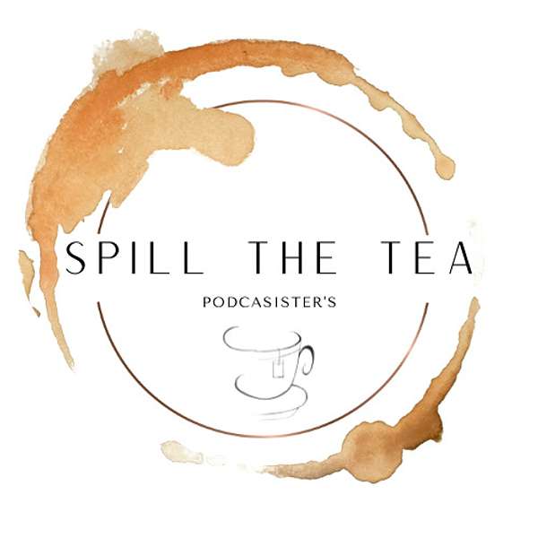Spill The TEA Podcast Artwork Image