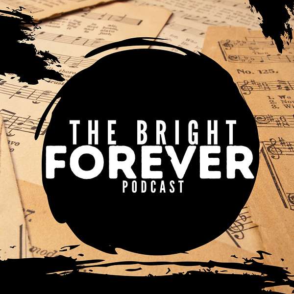 The Bright Forever Podcast Artwork Image