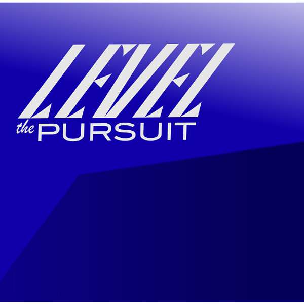 Level the Pursuit Podcast Artwork Image