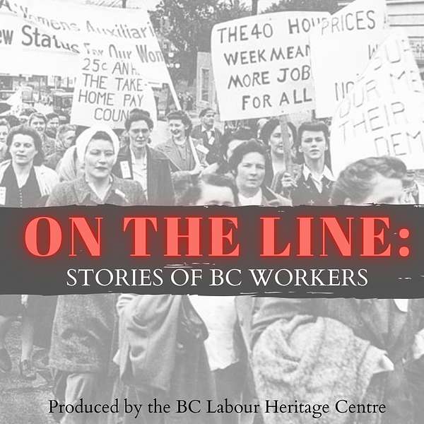 On the Line: Stories of BC Workers Podcast Artwork Image