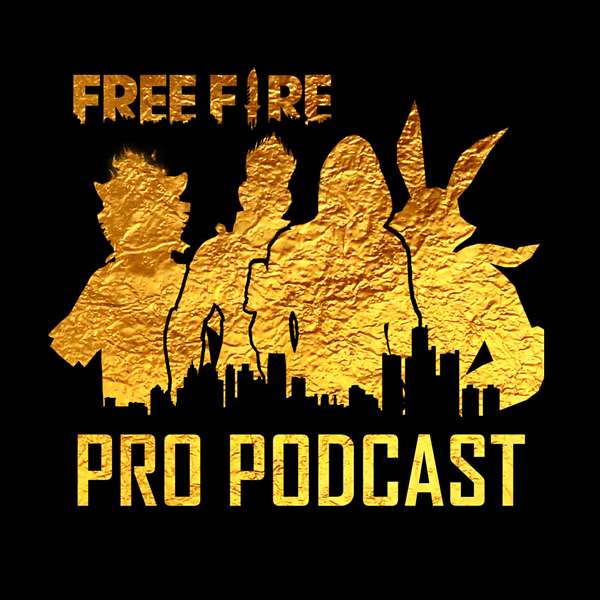 Free Fire Pro Podcast Podcast Artwork Image
