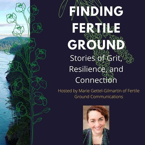 Finding Fertile Ground: Stories of Grit, Resilience, and Fertile Ground Podcast Artwork Image
