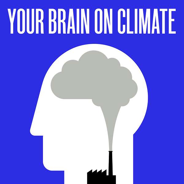 Your Brain On Climate Podcast Artwork Image