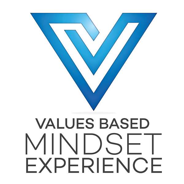 The Values Based Mindset Experience Podcast Artwork Image