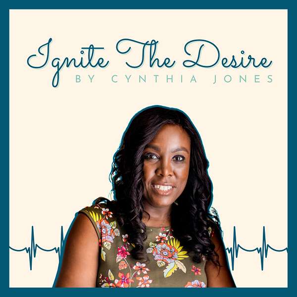 Ignite The Desire Podcast Artwork Image