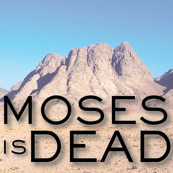 Moses is Dead Podcast Artwork Image
