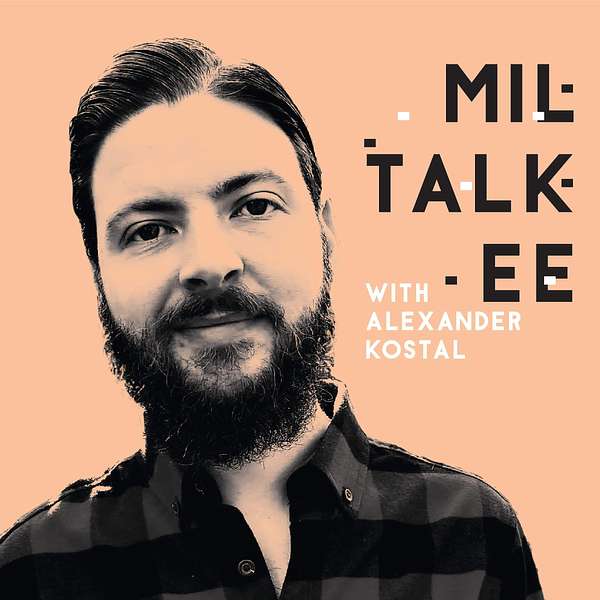 Miltalkie with Alexander Kostal Podcast Artwork Image
