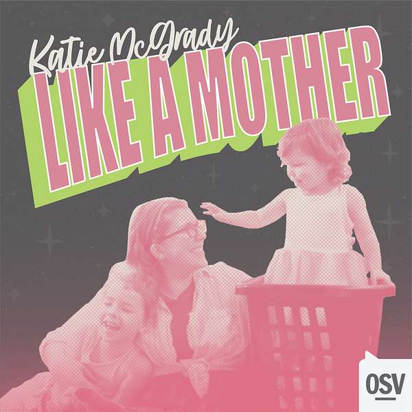 Like A Mother with Katie McGrady  Podcast Artwork Image