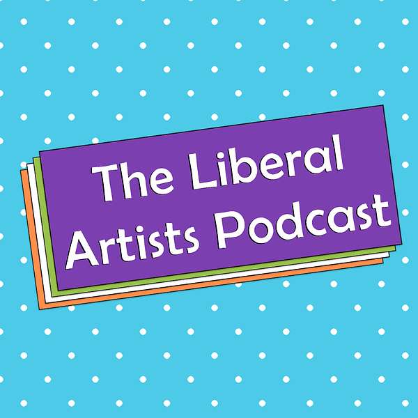 The Liberal Artists Podcast Artwork Image