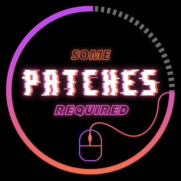 Some Patches Required Podcast Artwork Image