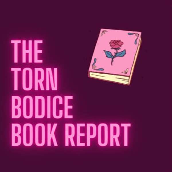 The Torn Bodice Book Report Podcast Artwork Image