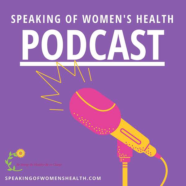 Speaking of Women's Health Podcast Artwork Image