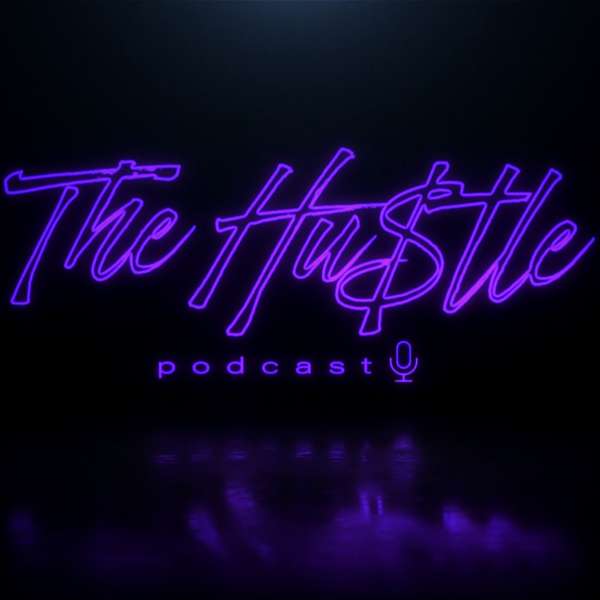 The Hu$tle Podcast Podcast Artwork Image