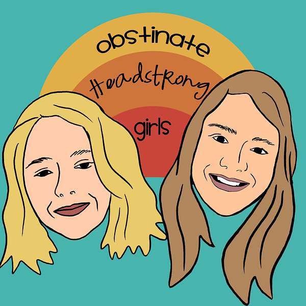 Obstinate Headstrong Girls Podcast Artwork Image