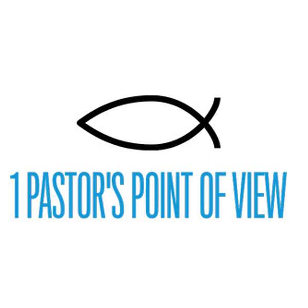 1 Pastor's Point of View Podcast Artwork Image