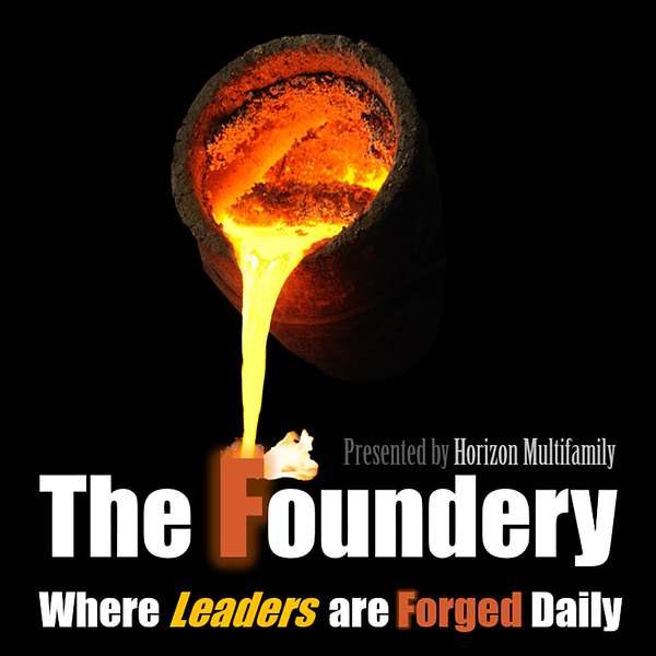 The Foundery - Where Leaders are Forged Daily! Podcast Artwork Image
