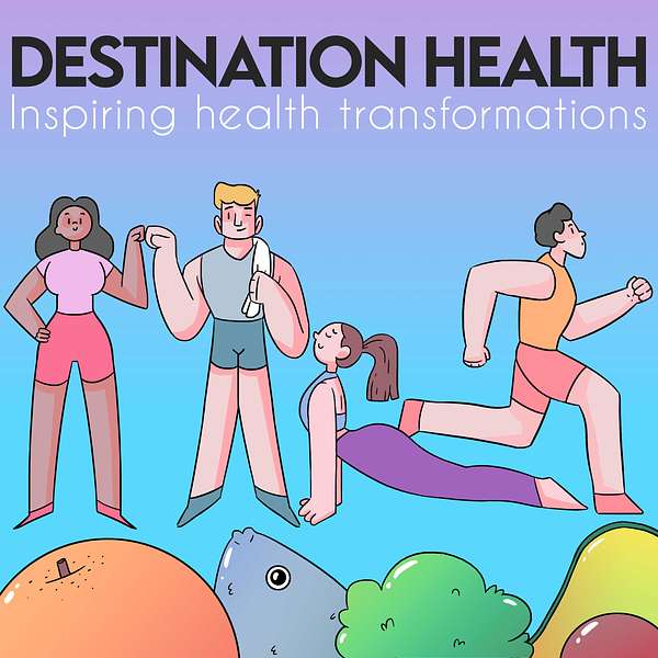 Destination Health Podcast Artwork Image