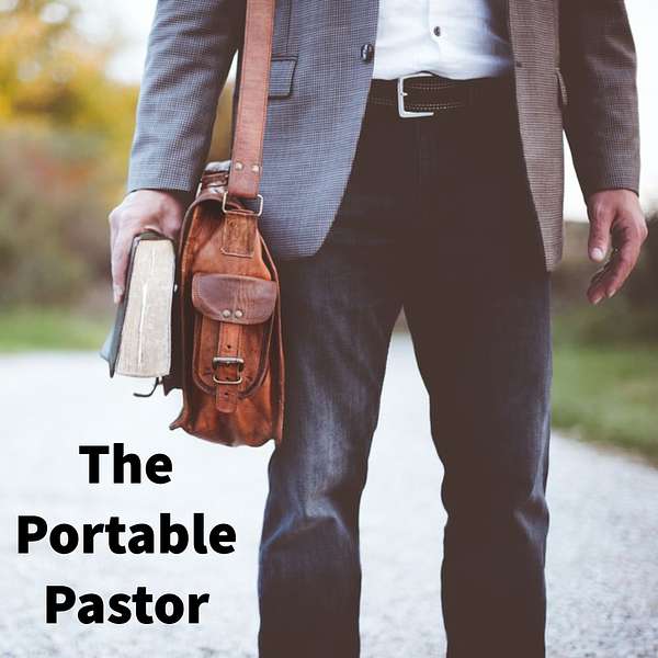 The Portable Pastor Podcast Podcast Artwork Image