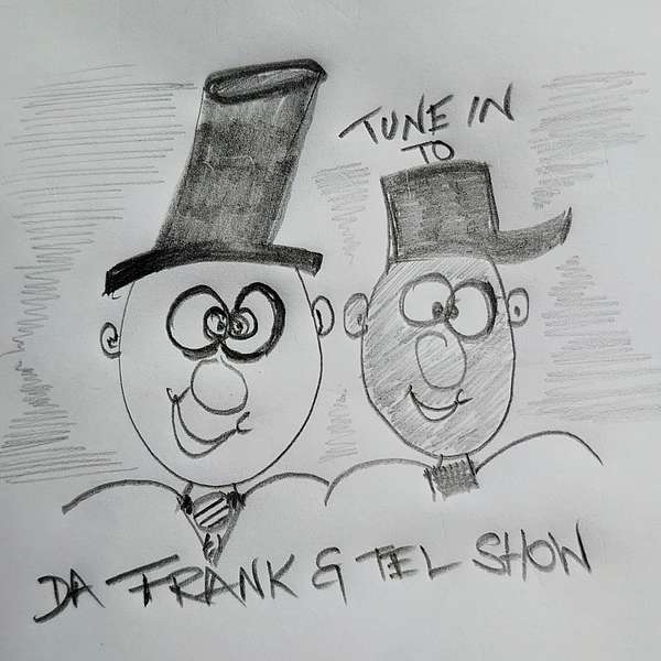Frank and Tel's Talk Show Podcast Artwork Image