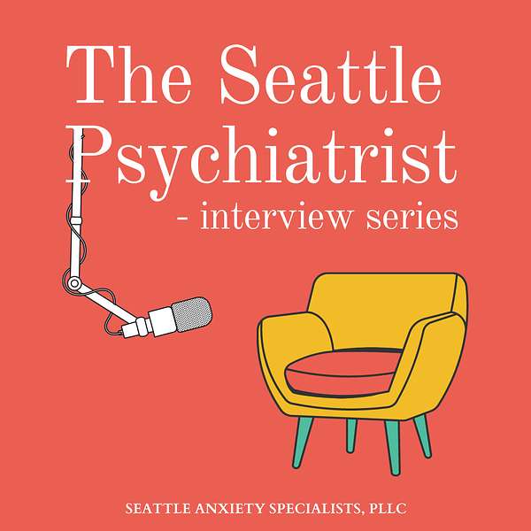 The Seattle Psychiatrist - Interview Series Podcast Artwork Image